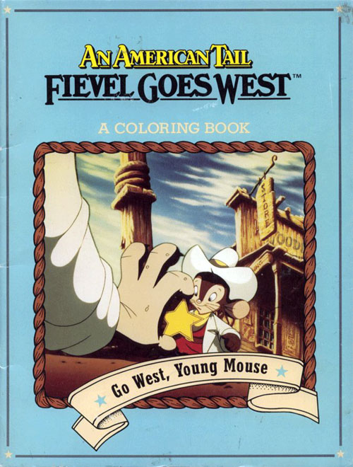 American Tail: Fievel Goes West (Go West, Young Mouse; 1991) Grosset & Dunlap American Tail: Fievel Goes West (Go West, Young Mouse; 1991) Grosset & Dunlap